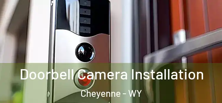  Doorbell Camera Installation Cheyenne - WY