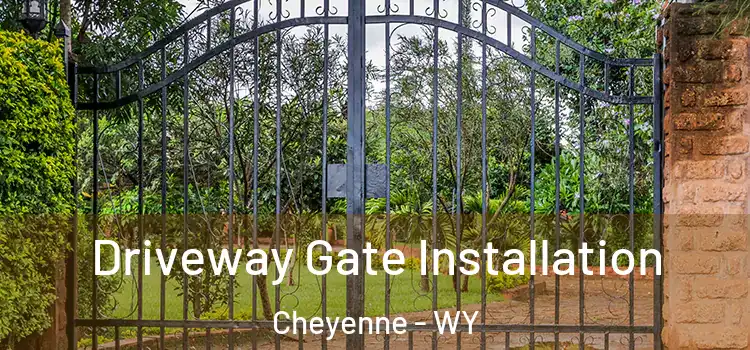 Driveway Gate Installation Cheyenne - WY