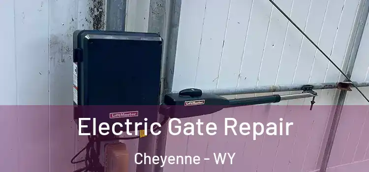 Electric Gate Repair Cheyenne - WY