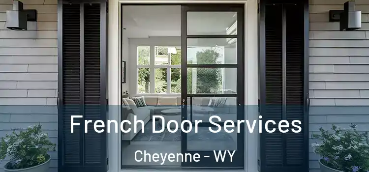 French Door Services Cheyenne - WY
