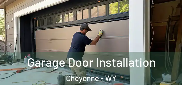  Garage Door Installation Cheyenne - WY