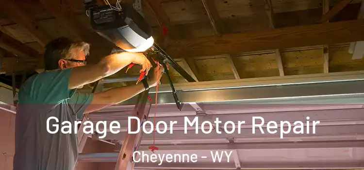  Garage Door Motor Repair Cheyenne - WY