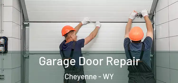  Garage Door Repair Cheyenne - WY