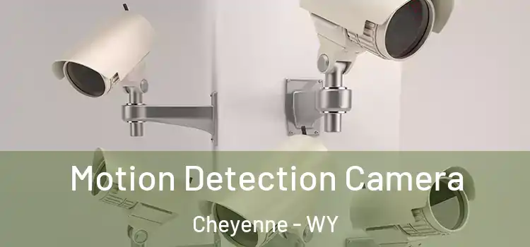  Motion Detection Camera Cheyenne - WY