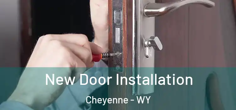 New Door Installation Cheyenne - WY