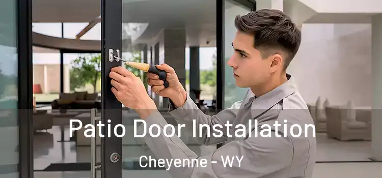 Patio Door Installation Cheyenne - WY