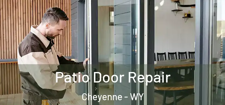 Patio Door Repair Cheyenne - WY