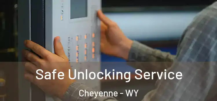 Safe Unlocking Service Cheyenne - WY