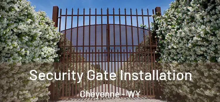 Security Gate Installation Cheyenne - WY
