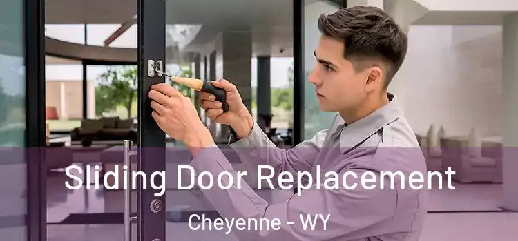 Sliding Door Replacement Cheyenne - WY